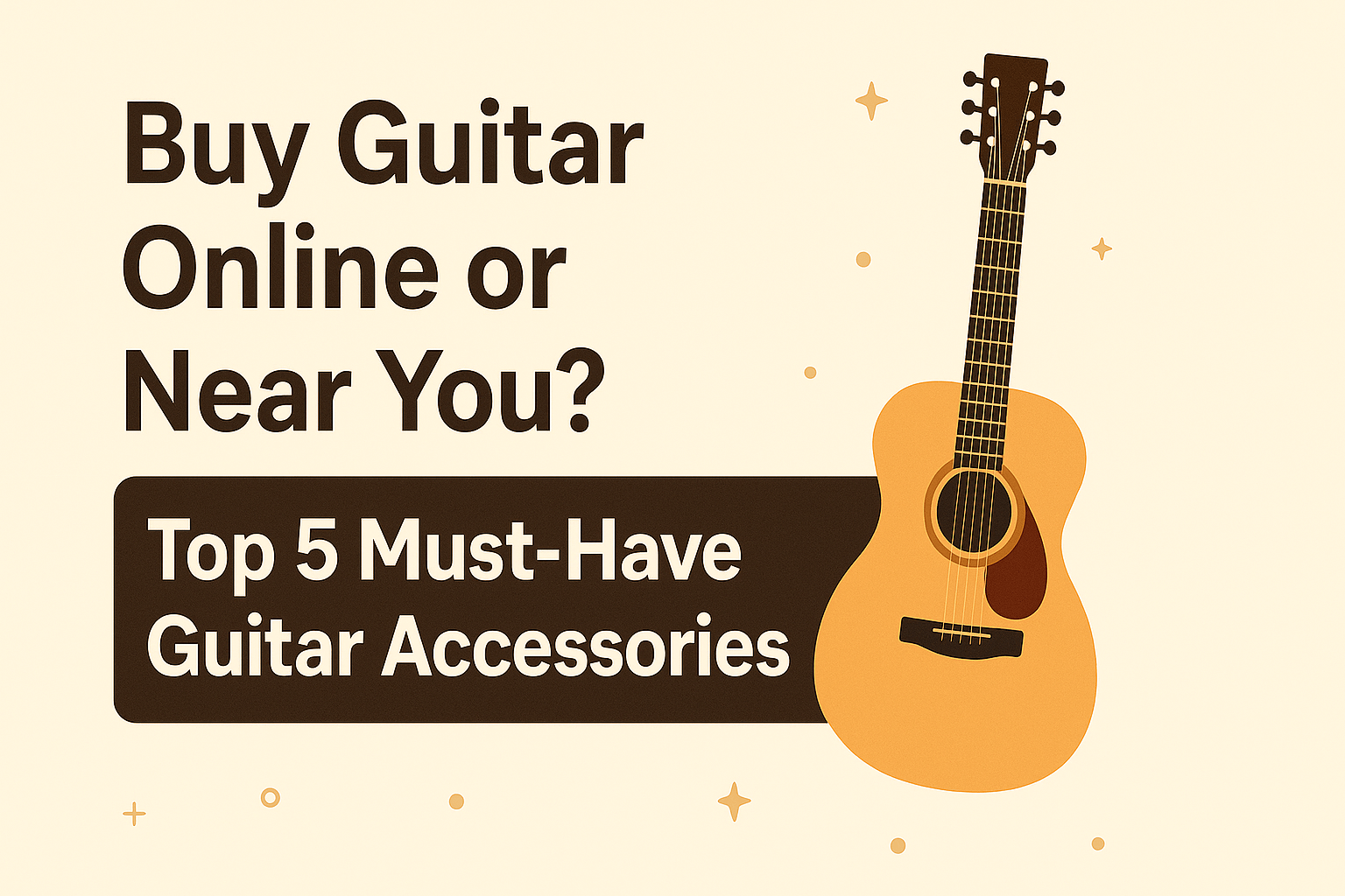 Promotional blog image featuring an acoustic guitar illustration and bold headline text "Buy Guitar Online or Near You? Top 5 Must-Have Guitar Accessories," designed in warm beige and brown colors with a 1920x1080 resolution.