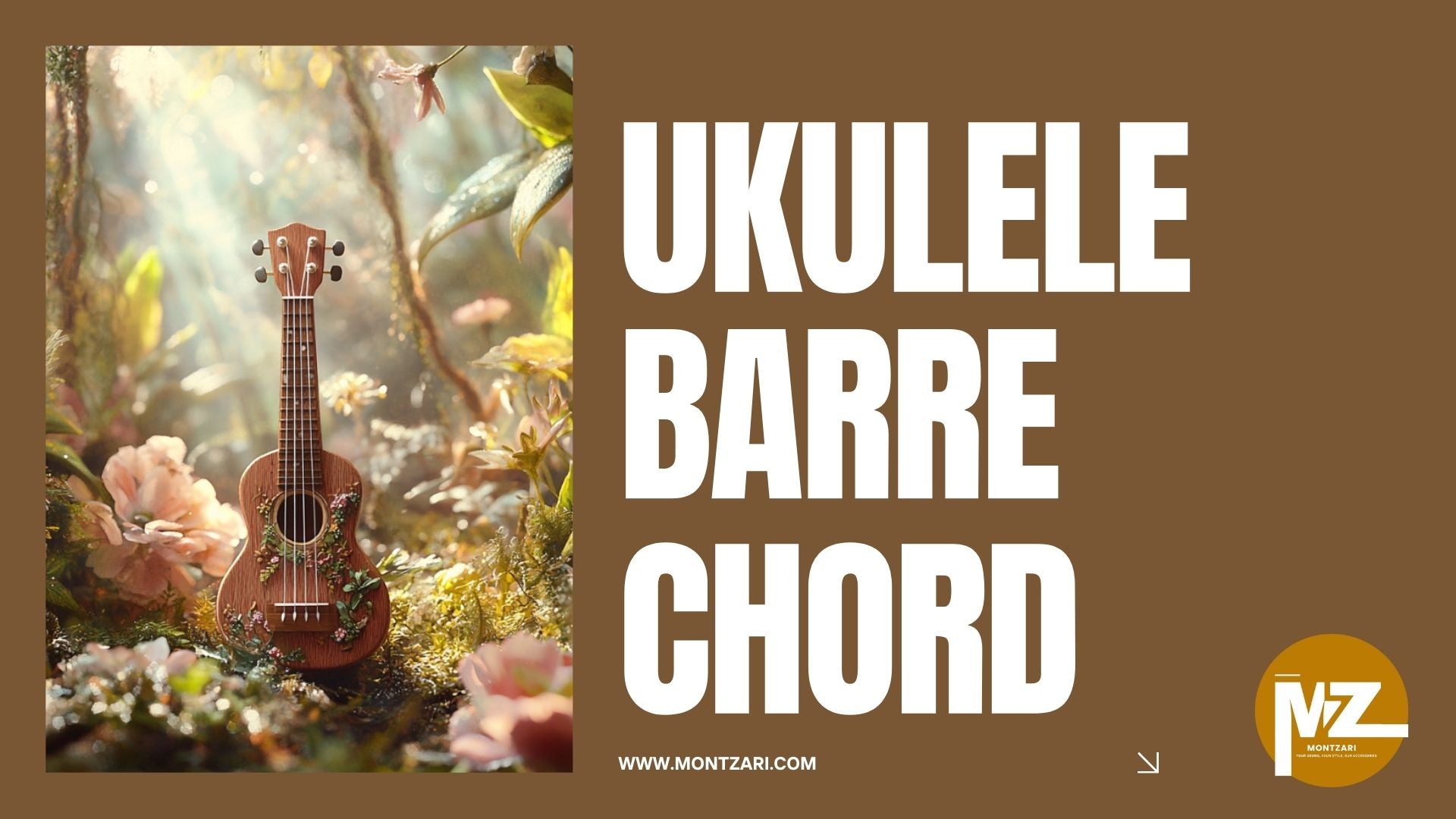  Montzari banner featuring a beautifully decorated ukulele standing in a sunlit, magical forest setting next to the text ‘UKULELE IS HERE’ and the Montzari logo. Visual introduction to the ukulele focus of the barre chord tutorial.